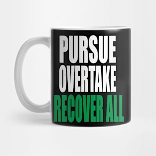 PURSUE OVERTAKE RECOVER ALL Mug